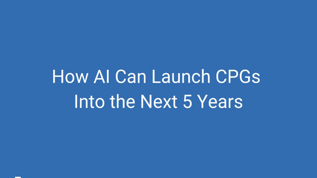 How AI Can Launch CPGs Into the Next 5 Years